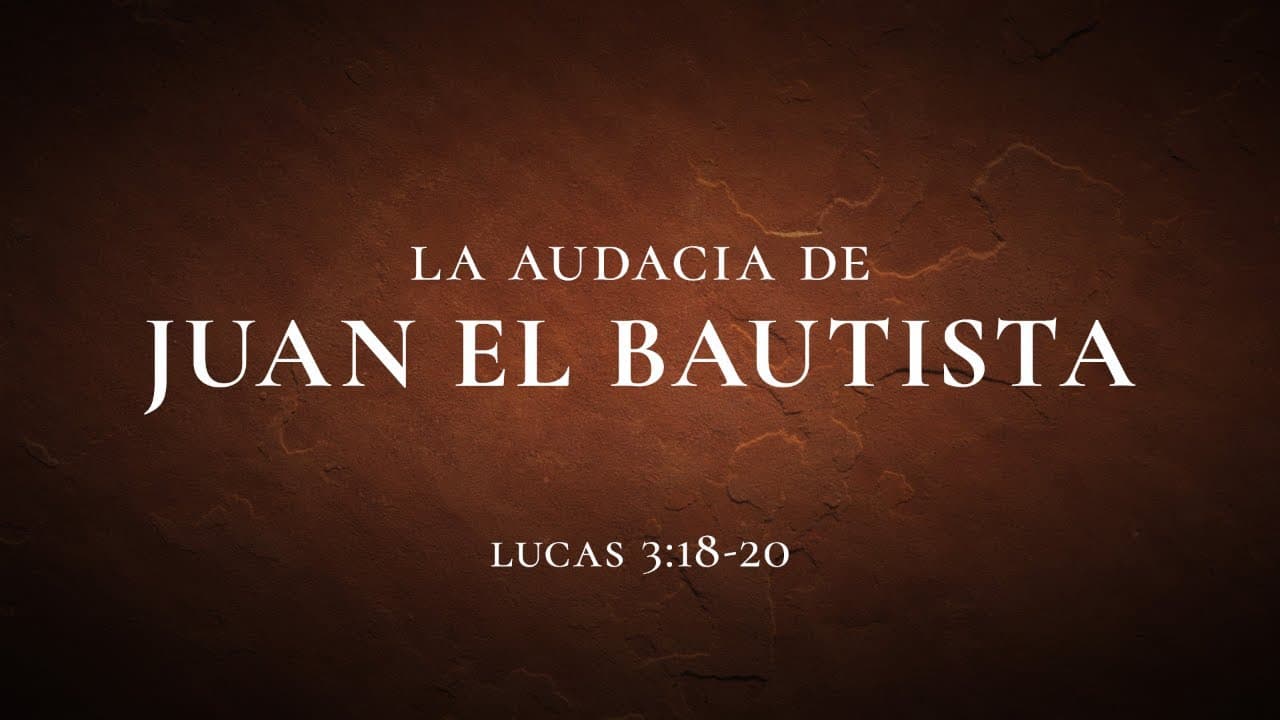 La Audacia de Juan el Bautista