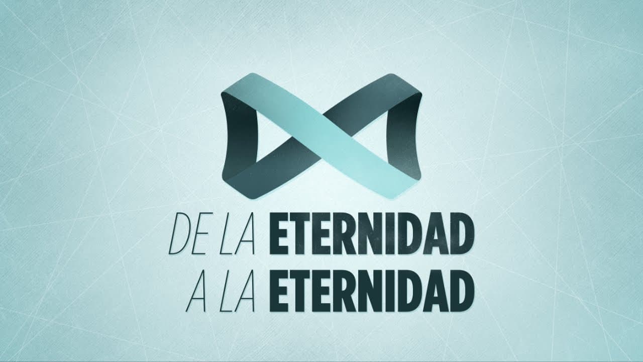 De la Eternidad a la Eternidad