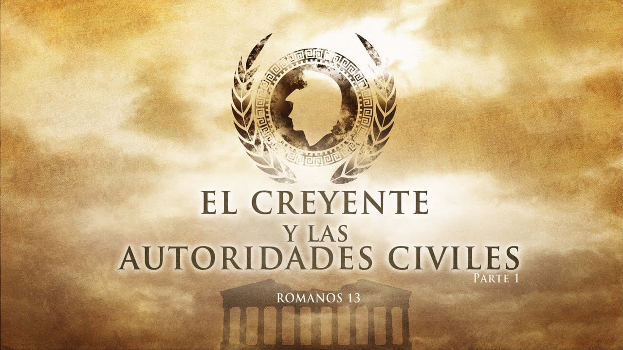 El Creyente y las Autoridades Civiles (Parte 1)