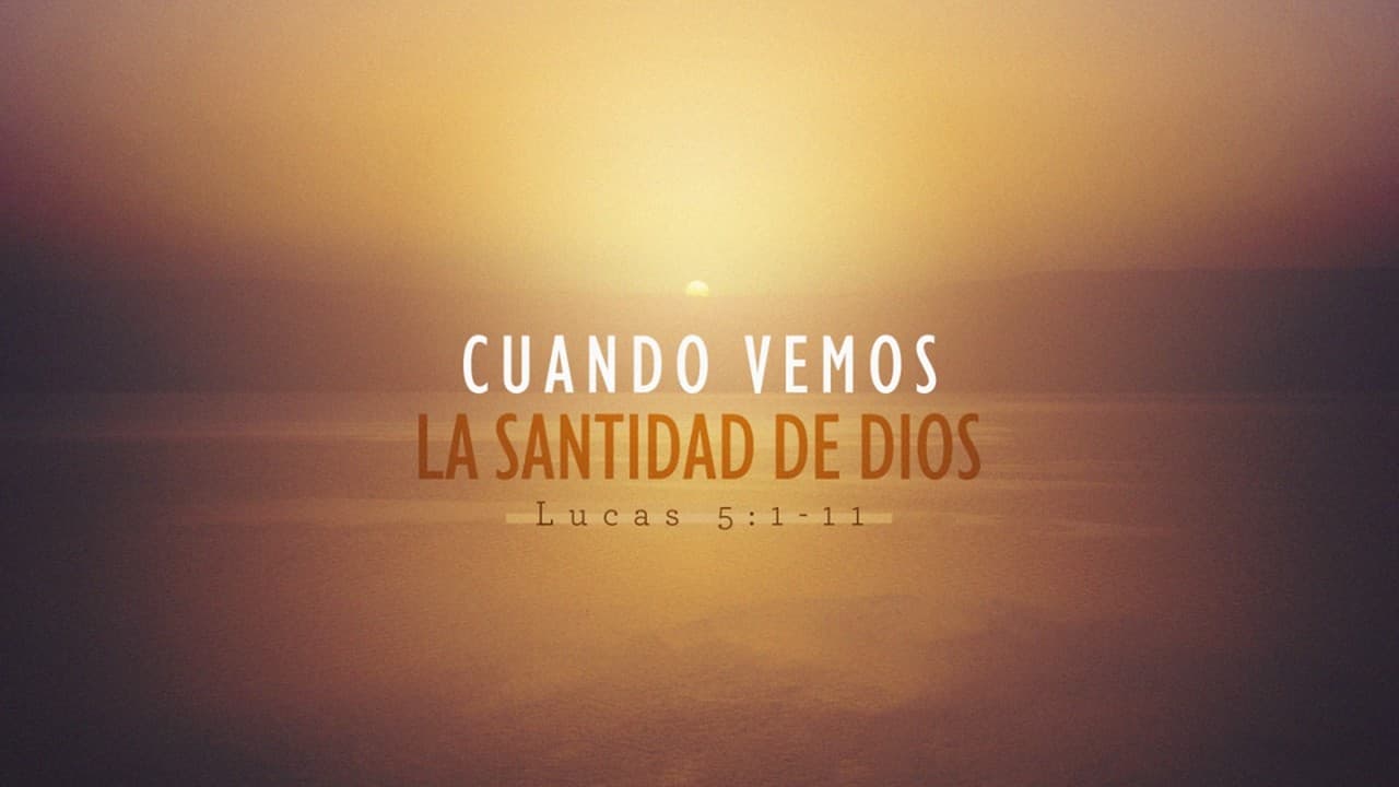 Cuando vemos la santidad de Dios (Parte 2)
