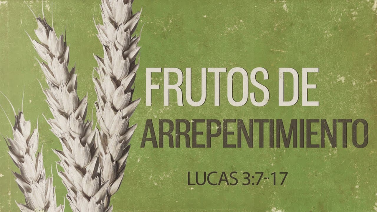 Frutos de Arrepentimiento (Parte 2)