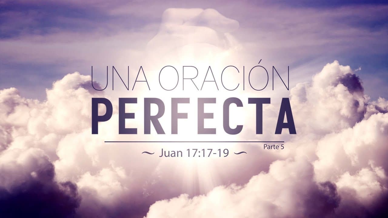 Una Oración Perfecta (Parte 5)