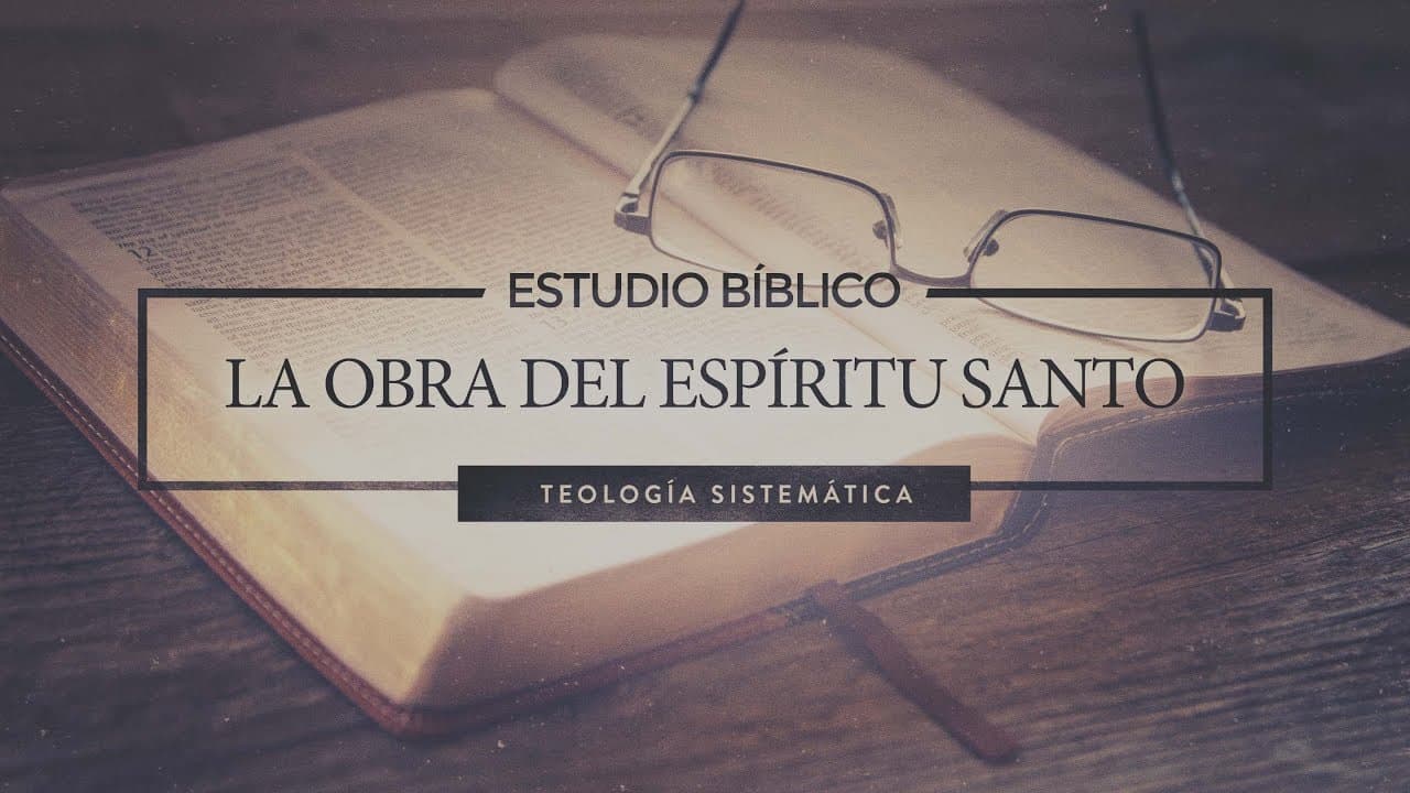 La Obra del Espíritu Santo (Parte 3)