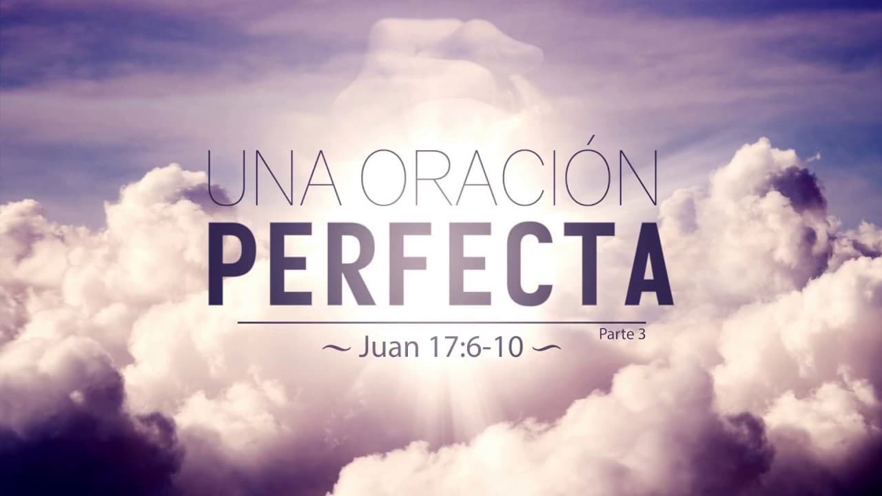 Una Oración Perfecta (Parte 3)