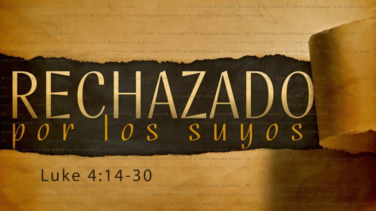 Rechazado por los Suyos (Parte 4)