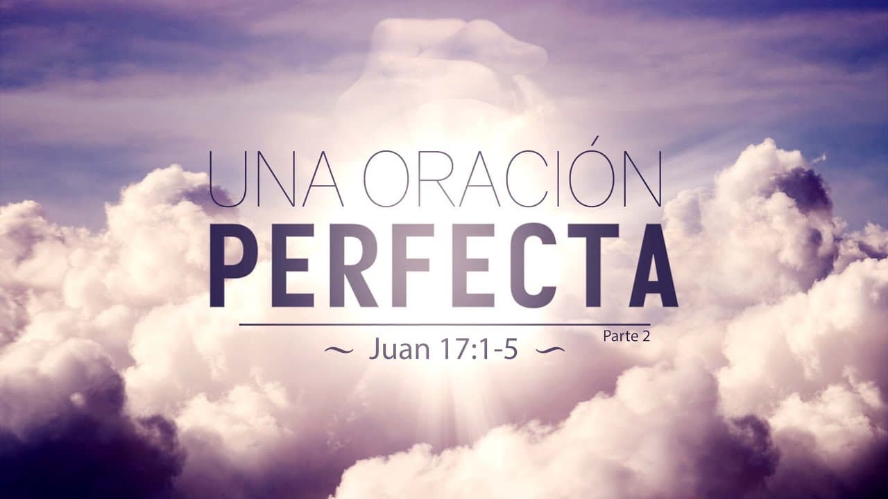 Una Oración Perfecta (Parte 2)