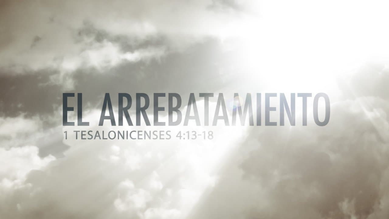 El Arrebatamiento (Parte 2)