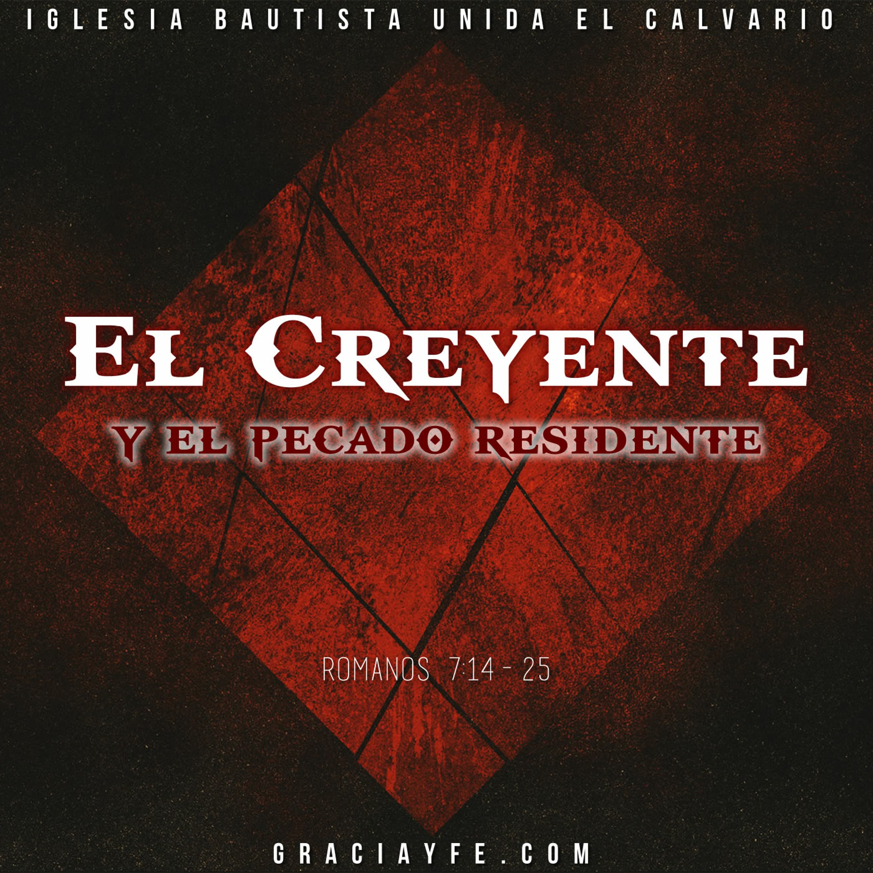 El Creyente y el Pecado Residente (Parte 3)